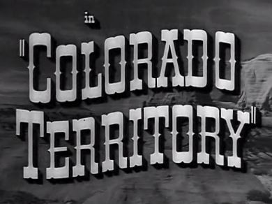 Colorado Territory 1949