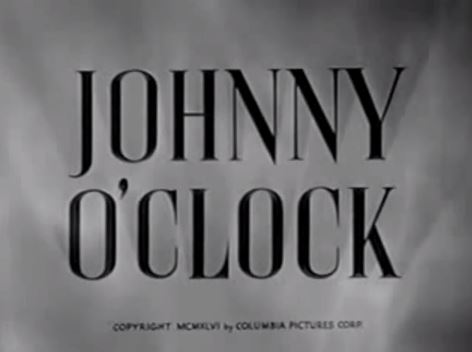 Johnny O’Clock 1947