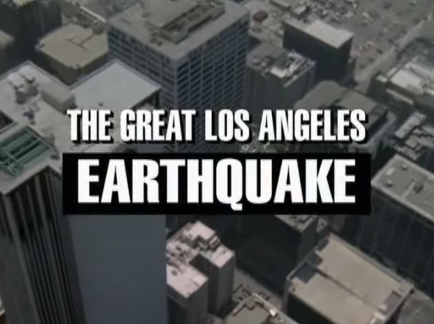 The Big One: The Great Los Angeles Earthquake 1990