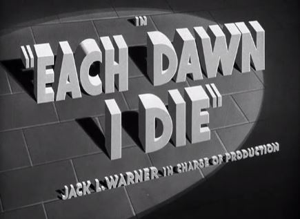 Each Dawn I Die 1939