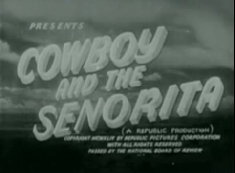 Cowboy and the Senorita /w Roy Rogers 1944