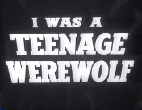 I Was a Teenage Werewolf 1957