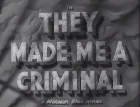 They Made Me a Criminal 1939