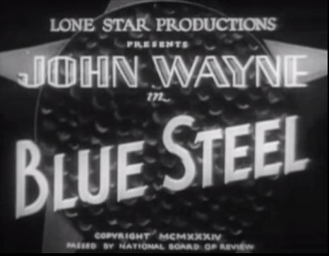 Blue Steel 1934 w/ John Wayne